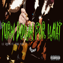 L.I. Ruffin ft. Leeky Bandz- Turn Down for What