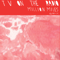 TV On The Radio - Million Miles (Tunde Vocals)