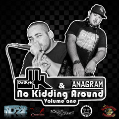 Dat Kyid & Anagram present..No Kidding Around Vol.1