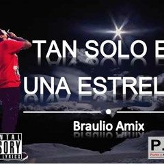 Braulio amix - Tan solo es una estrella (Intro)