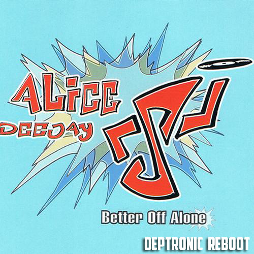 Alice DeeJay - Better Off Alone (Deptronic Reboot)