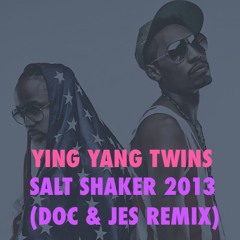 Ying Yang Twins - Salt Shaker 2013 (Doc & Jes Twerk Remix)