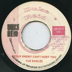 Label: Duke Reid -1972)by Marcio Roots ____Side A- The Eagles - Your Enemy Can't Hurt You