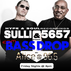 DJ SULLI & 5657 PRESENT: BASS DROP - FRI & SUN - ALICE 96.5 FM - VOL. 2 - 8.09.13