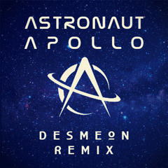 Astronaut - Apollo (Desmeon Remix)