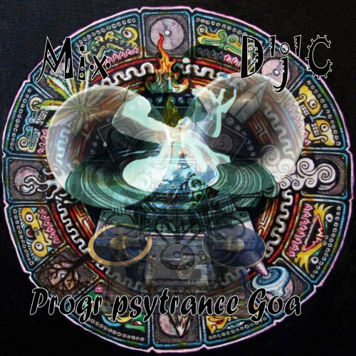Mix D'j'C - Progr Psytrance - Goa 28 08 2013