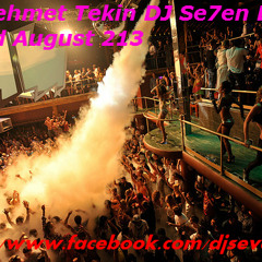 DJ Mehmet Tekin DJ Se7en Live Mixed August 213