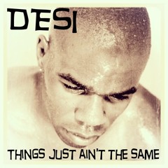 Things Just Ain't The Same