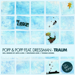 Popp & Popp feat. Dressman - Traum (Thomas Lizzara Remix) OUT 05.09.13 ON BEATPORT !!!