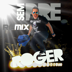 Roger Pontes - Sempre (Richard Olyver Remix)