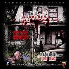 Mind Of A Murderer- Mj Tha Don ft Domo Jones