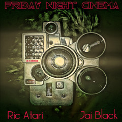 Ric Atari - Friday Night Cinema ft. Jai Black (Metropolis)