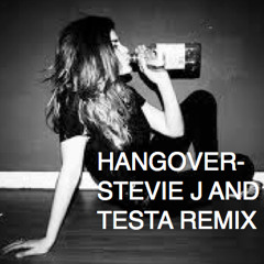 Hangover- Stevie J Remix