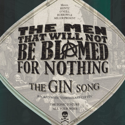 The Men That Will Not Be Blamed For Nothing: 'The Gin Song'