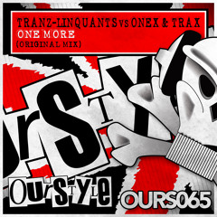 Tranz - Linquants Vs Onex & Trax - One More - OUT 07/10/13