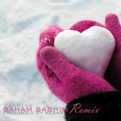 Tanbe10 - Ba Ham Bashim (Remix)