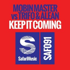 Mobin Master vs. Trifo & Alean - Keep It Coming [OUT NOW!]