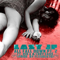 All Fall Down Pt. 2 feat. Kid A & Cory Eaux (prod. FlexBeato)