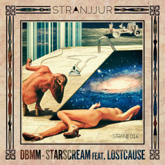 DBMM - Starscream Feat. Lostcause (Original Mix)[STRANJJ-016]