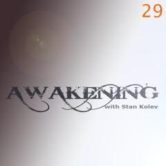 Stan Kolev @ Awakening Radio Show 29 (Exclusive 2 Hour Mix)