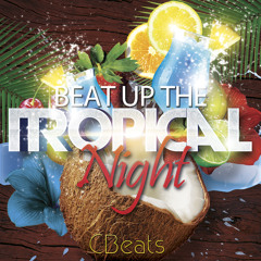 CBeats - Beat Up The Tropical Night
