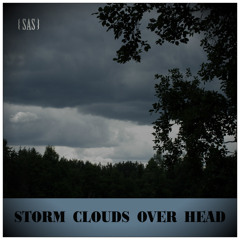 Storm Clouds over Head / SAS