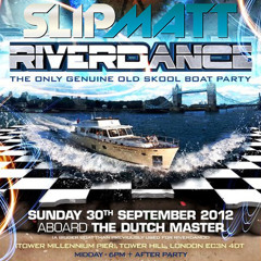 Slipmatt - Live @ Riverdance 16 On The Thames 30-09-2012