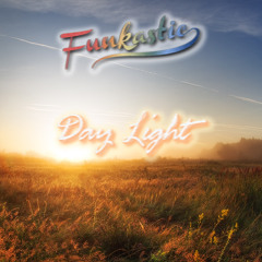 Funkastic - Day Light