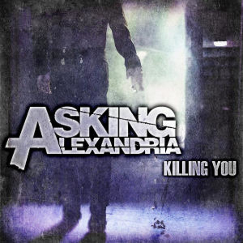asking alexandria-killing you скачать Download asking alexandria killing you download mp3, software.