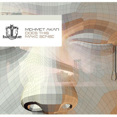 Mehmet Akar - Does This Make Sense (TR20 Remix) [Baroque records] - OUT NOW!
