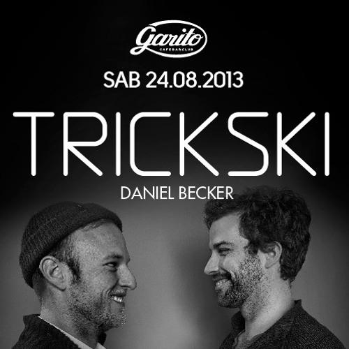 DANIEL BECKER (TRICKSKI) & GRAN RESERVA @ GARITO CAFE 24.08.13