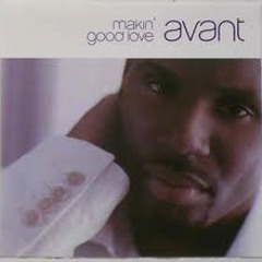 Avant-Makin Good Love