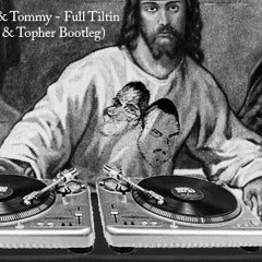 Timmy & Tommy - Full Tiltin (Masa & Topher Bootleg) AKA Dicks Like Jesus [FREE TRACK]