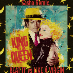 BEAT IT vs LIKE A VIRGIN ( Sasha Remix)