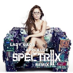 Lady Gaga - Applause (SPECTRIIX remix)