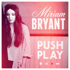 Miriam Bryant - Push Play (Zedd Remix) Unreleased