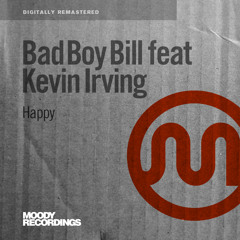Bad Boy Bill feat Kevin Irving - Happy - Blak Beatnik Club Mix