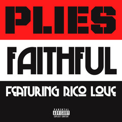 Plies Faithful Feat Rico Love Explicit