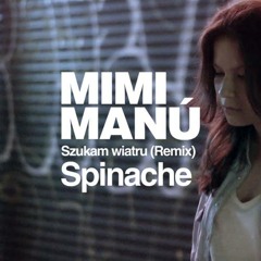 Mimi Manú - Szukam wiatru (Spinache Remix)