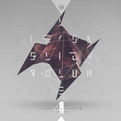 Life's A Glitch Volume 4