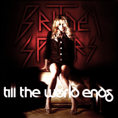 Till The World Ends 2k13