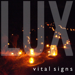LUX - Vital Signs (Mastered 16-Bit 44.1kHz) 2013
