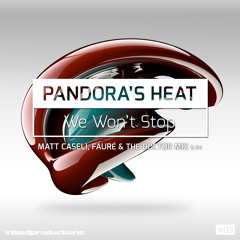 We Wont Stop - Pandoras Heat (Matt Caseli, Fauré & The Doctor Mix)
