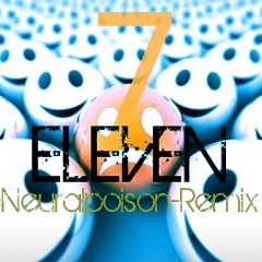 David tort-7 eleven(NeuralpoisonRemix)