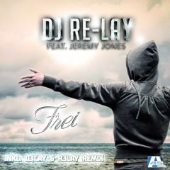 Frei - DJ Re-lay feat. Jeremy Jones (Jason Navaro & René de la Moné Remix Edit)
