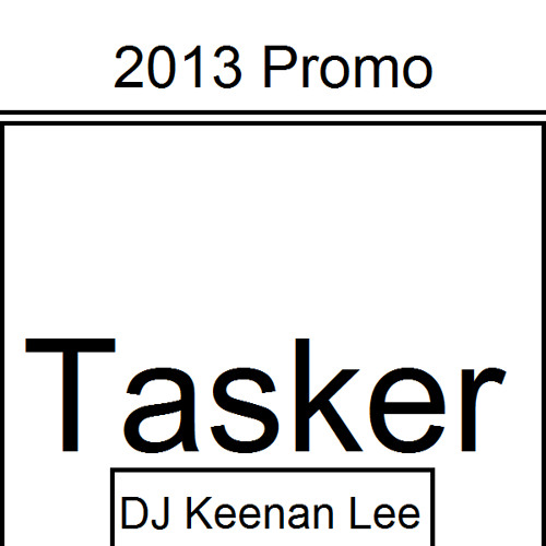 DJ Keenan Lee & MC Tasker - 2013 Promo [Free Download] by Got 2 b' Hard