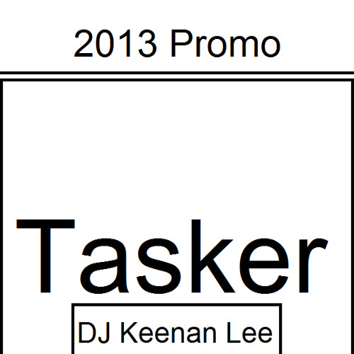 DJ Keenan Lee & MC Tasker - 2013 Promo [Free Download]