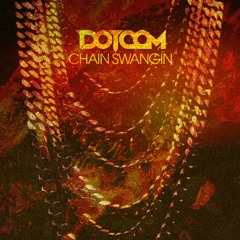 Chain Swangin' (Original Mix)