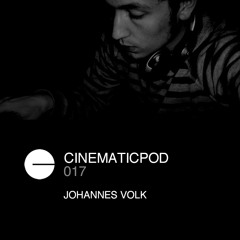 CINEMATICPOD 017 - JOHANNES VOLK