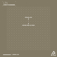 LTN - A Path To Nowhere (Jerome Isma-Ae Remix) [Arrival]